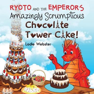 Cover of Ryoto and the Emperor's Amazingly Scrumptious Chocolate Tower Cake!