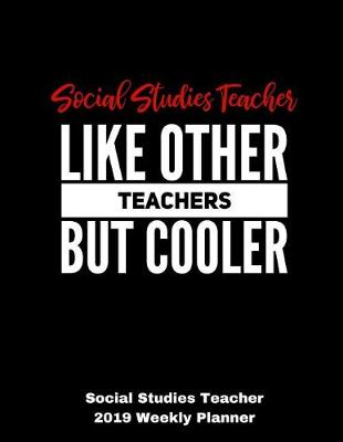 Book cover for Social Studies Teacher 2019 Weekly Planner