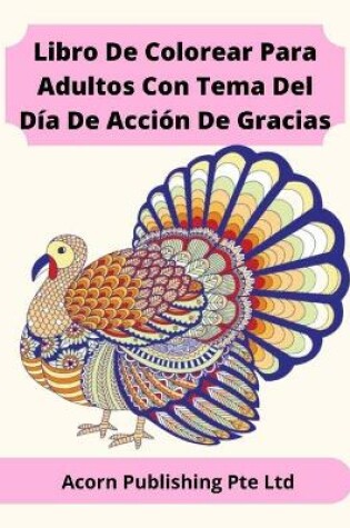 Cover of Libro De Colorear Para Adultos Con Tema Del Día De Acción De Gracias