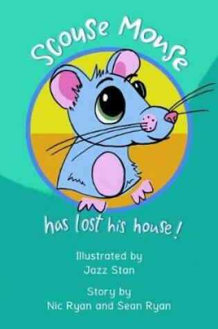 Cover of Scouse Mouse Has Lost His House