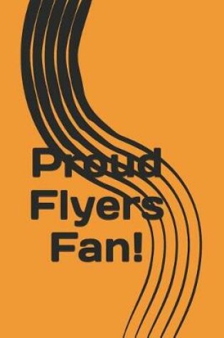 Cover of Proud Flyers Fan!