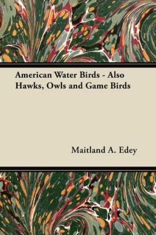 Cover of American Water Birds - Also Hawks, Owls and Game Birds