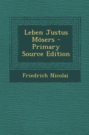 Cover of Leben Justus Mosers - Primary Source Edition