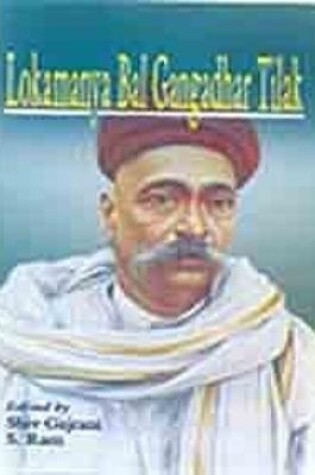 Cover of Lokmanya Bal Gangadhar Tilak