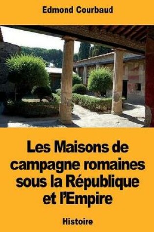 Cover of Les Maisons de Campagne Romaines Sous La R publique Et l'Empire