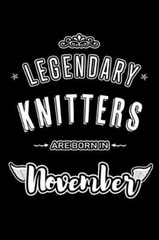 Cover of Legendary Knitters are born in November