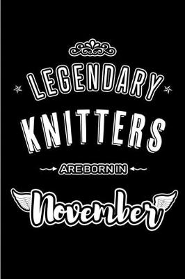 Book cover for Legendary Knitters are born in November