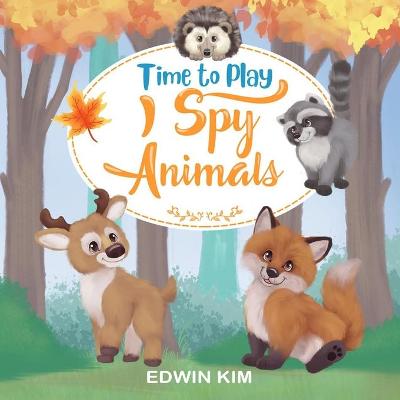 Book cover for Time To Play I Spy Animals