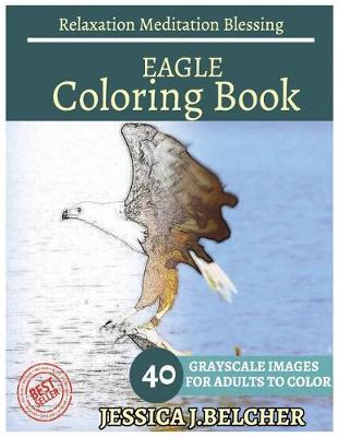 Book cover for EAGLE Coloring book for Adults Relaxation Meditation Blessing