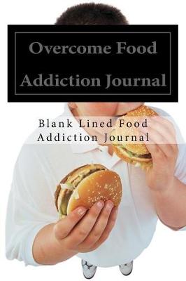 Book cover for Overcome Food Addiction Journal