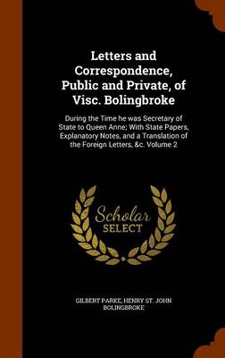 Book cover for Letters and Correspondence, Public and Private, of Visc. Bolingbroke