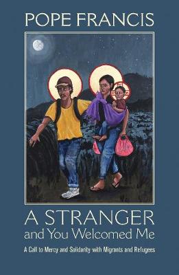 Book cover for A Stranger and You Welcomed Me