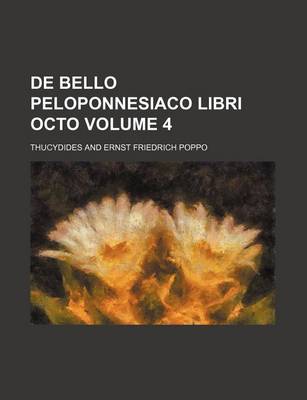 Book cover for de Bello Peloponnesiaco Libri Octo Volume 4