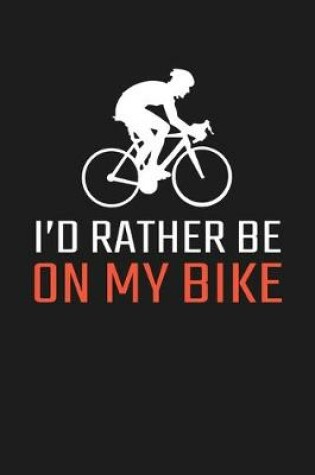 Cover of I'd Rather Be On My Bike
