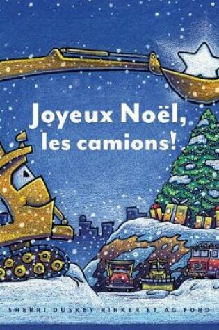 Cover of Joyeux No�l, Les Camions!