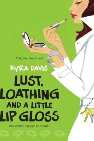 Cover of Lust, Loathing And A Little Lip Gloss