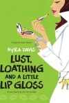 Book cover for Lust, Loathing And A Little Lip Gloss