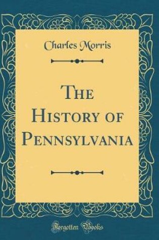 Cover of The History of Pennsylvania (Classic Reprint)