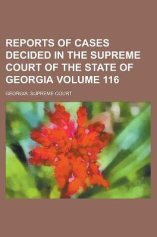 Cover of Reports of Cases Decided in the Supreme Court of the State of Georgia Volume 116