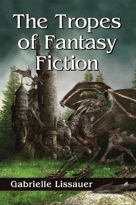 Book cover for The Tropes of Fantasy Fiction
