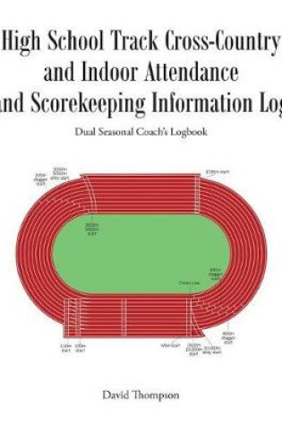 Cover of High School Track Cross-Country and Indoor Attendance and Scorekeeping Information Log