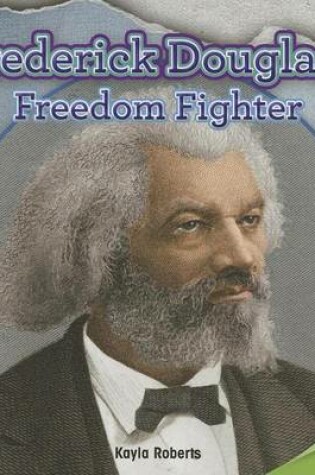 Cover of Frederick Douglass: Freedom Fighter