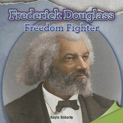 Book cover for Frederick Douglass: Freedom Fighter