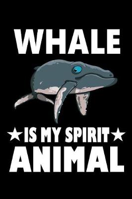 Book cover for Whale Is My Spirit Animal