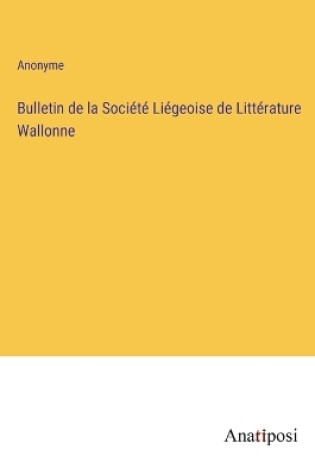 Cover of Bulletin de la Société Liégeoise de Littérature Wallonne