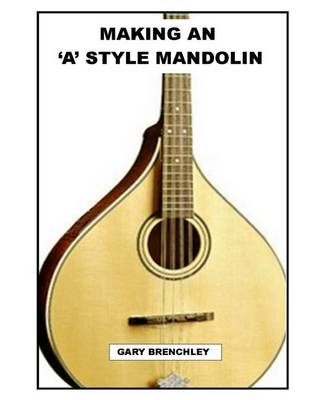 Cover of Making an 'A' style Mandolin