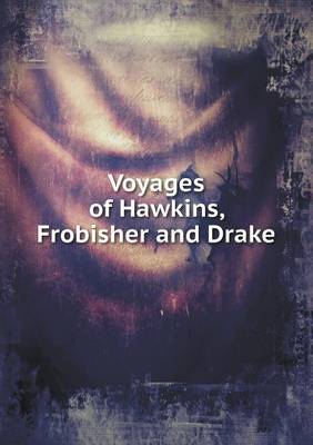 Book cover for Voyages of Hawkins, Frobisher and Drake