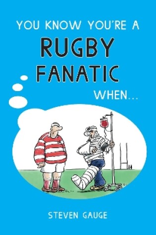 Cover of You Know You're a Rugby Fanatic When...