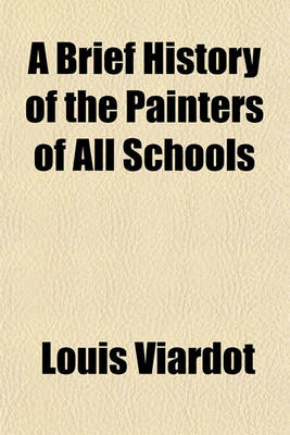 Book cover for A Brief History of the Painters of All Schools