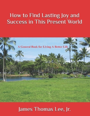 Book cover for How to Find Lasting Joy and Success in This Present World