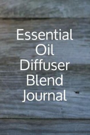 Cover of Essential Oil Diffuser Blend Journal
