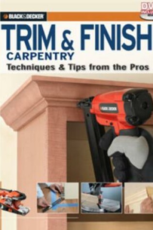 Cover of The Trim & Finish Carpentry (Black & Decker)