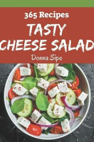 Cover of 365 Tasty Cheese Salad Recipes