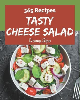 Book cover for 365 Tasty Cheese Salad Recipes