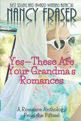 Book cover for Yes--These Are Your Grandma's Romances
