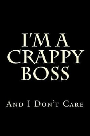 Cover of I'm a Crappy Boss