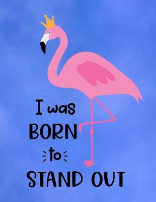 Book cover for I Was Born To Stand Out