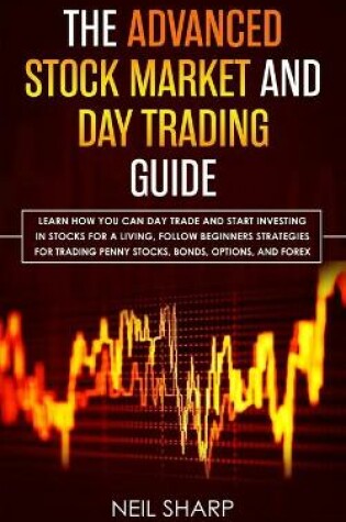 Cover of The Advanced Stock Market and Day Trading Guide