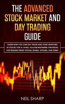 Book cover for The Advanced Stock Market and Day Trading Guide