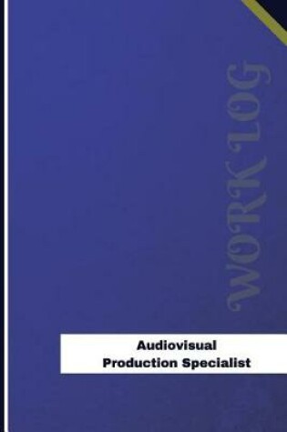 Cover of Audiovisual Production Specialist Work Log