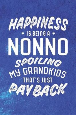 Book cover for Happiness Is Being A Nonno Spoiling My Grandkids That's Just Payback