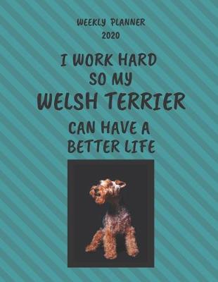 Book cover for Welsh Terrier Weekly Planner 2020