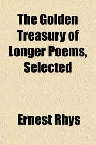 Cover of The Golden Treasury of Longer Poems, Selected