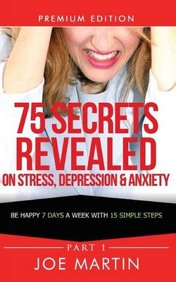 Book cover for 75 Secrets Revealed on Stress, Depression & Anxiety