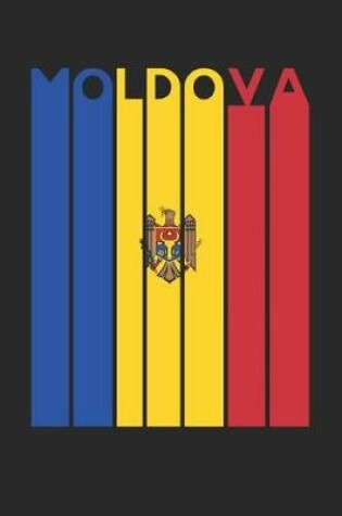 Cover of Vintage Moldova Notebook - Retro Moldova Planner - Moldovan Flag Diary - Moldova Travel Journal