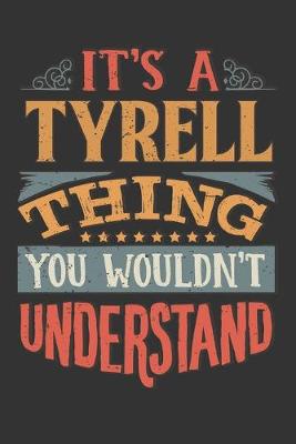 Book cover for Its A Tyrell Thing You Wouldnt Understand